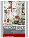 American Studies: An Anthology - Janice A. Radway, Barry Shank, Penny M. Von Eschen, Kevin Gaines