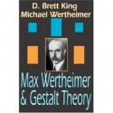 Max Wertheimer and Gestalt Theory - D. Brett King