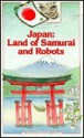 Japan: Land of Samurai and Robots - Laurence Ottenheimer, Michelle Nikly