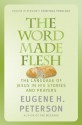 The Word Made Flesh - Eugene Peterson