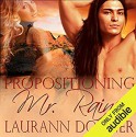 Propositioning Mr. Raine - Laurann Dohner