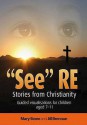 See Re: Stories From Christianity Guided Visualisations For Children Aged 7 11 - Mary Stone, Jill Brennan