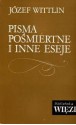 Pisma pośmiertne i inne eseje - Józef Wittlin