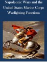 Napoleonic Wars and the United States Marine Corps Warfighting Functions - Naval War College