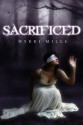 Sacrificed - Nykki Mills