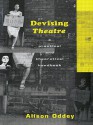 Devising Theatre: A Practical and Theoretical Handbook - Alison Oddey