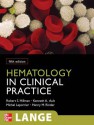 Hematology in Clinical Practice, Fifth Edition - Robert Hillman, Kenneth Ault, Michel Leporrier, Henry Rinder