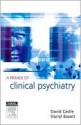 A Primer of Clinical Psychiatry - David Castle, Darryl Bassett