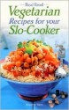 Vegetarian Recipes for Your Slo-Cooker - Annette Yates