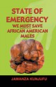 State of Emergency: We <U>Must</U> Save African American Males - Jawanza Kunjufu