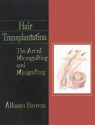 Hair Transplantation: The Art Of Micrografting And Minigrafting (Book With Cd Rom) - Alfonso Barrera, David L. Baker, Alexandra Baker