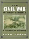 Civil War in West Virginia: A Pictorial History - Stan Cohen