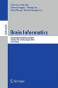 Brain Informatics: International Conference, BI 2010, Toronto, ON, Canada, August 28-30, 2010, Proceedings - Yiyu Yao, Ron Sun, Tomaso Poggio, Jiming Liu, Ning Zhong, Jimmy Huang