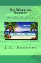 No Work on Sunday (Tales from Jamaica) (Volume 2) - L.C. Andrews