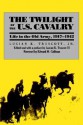 The Twilight of the U.S. Cavalry - Lucian K. Truscott Jr.