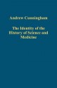 The Identity of the History of Science and Medicine - Andrew Cunningham