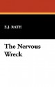 The Nervous Wreck - E.J. Rath