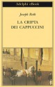 La Cripta dei Cappuccini - Joseph Roth, Laura Terreni