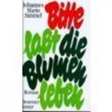 Bitte, laßt die Blumen leben - Johannes Mario Simmel