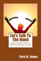 Let's Talk To The Hand - Terri B. Jones