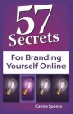 57 Secrets for Branding Yourself Online - Carma Spence