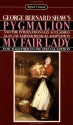 Pygmalion and My Fair Lady - George Bernard Shaw, Alan Jay Lerner, Richard H. Goldstone