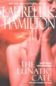 The Lunatic Cafe - Laurell K. Hamilton