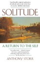 Solitude: A Return to the Self - Anthony Storr