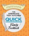 The America's Test Kitchen Quick Family Cookbook: A Faster, Smarter Way to Cook Everything from America's Most Trusted Test Kitchen - America's Test Kitchen