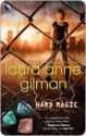 Hard Magic (Paranormal Scene Investigations #1) - Laura Anne Gilman