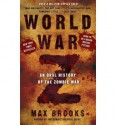 World War Z: An Oral History of the Zombie War - Max Brooks