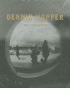 Dennis Hopper: The Lost Album: Vintage Prints from the Sixties - Petra Giloy-Hirts, Dennis Hopper, Brooke Hayward