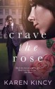 Crave the Rose - Karen Kincy