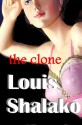 The Clone - Louis Bertrand Shalako