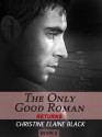 The Only Good Roman Returns - Christine Elaine Black