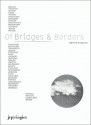 Of Bridges & Borders - Sigismond de Vajay, Cuauhtemoc Medina, Andrea Giunta, Pedro Denoso