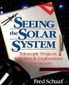 Seeing the Solar System: Telescopic Projects, Activities, and Explorations in Astronomy - Fred Schaaf