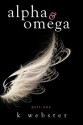 Alpha & Omega - K. Webster