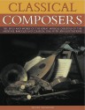 Classical Composers: A guide to the lives and works of the great composers from the Medieval, Baroque and Classical eras - Wendy Thompson