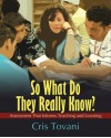 So What Do They Really Know?: Assessment That Informs Teaching and Learning - Cris Tovani