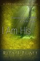 I Am His: Experiencing the Comfort of Abba's Love - Rita J. Platt, Wendy M. Zoba