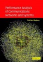 Performance Analysis of Communications Networks and Systems - Piet Van Mieghem