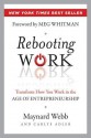 Rebooting Work: Transform How You Work in the Age of Entrepreneurship - Maynard Webb, Carlye Adler