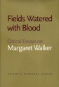 Fields Watered with Blood: Critical Essays on Margaret Walker - Maryemma Graham