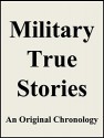 Military True Stories: An Original Chronology - Howard Loomis