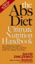 The Abs Diet Ultimate Nutrition Handbook: Your Reference Guide to Thousands of Foods, and How Each One Shapes Your Body - David Zinczenko, Ted Spiker