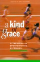 A Kind of Grace: A Treasury of Sportswriting by Women - Ron Rapoport