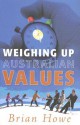 Weighing Up Australian Values: Balancing Transitions and Risks to Work & Family in Modern Australia - Brian Howe