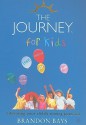 The Journey for Kids: Liberating Your Child's Shining Potential - Brandon Bays