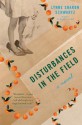 Disturbances in the Field - Lynne Sharon Schwartz